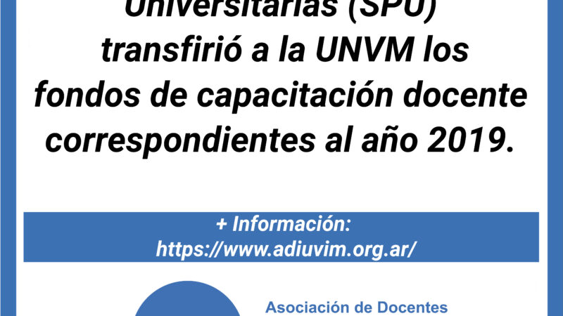 La SPU transfirió a la UNVM los fondos de capacitación docente correspondientes al año 2019