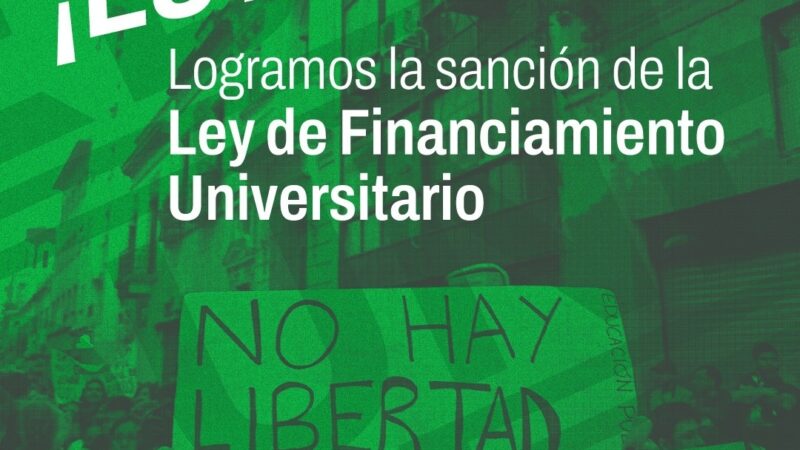 ¡ES LEY! Celebramos la sanción de la Ley de Financiamiento Universitario
