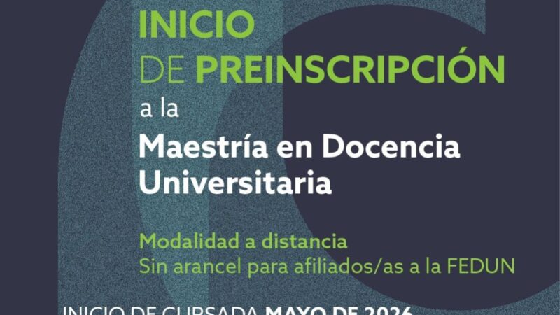 ¡Nuevamente abrimos las preinscripciones para la Maestría en Docencia Universitaria!